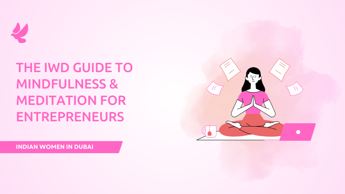 The IWD Guide to Mindfulness & Meditation for Entrepreneurs